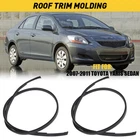For 2007-2011 Toyota Yaris Sedan Left 2X & Right Roof Trim Molding Sealing Strip New. Price: $18.99.