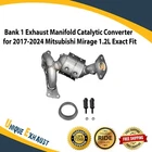Bank Exhaust Manifold Catalytic Converter For 2017-2024 Mitsubishi Mirage 1.2L New. Price: $257.00.